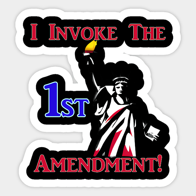 I Invoke the 1st Amendment! Sticker by Captain Peter Designs